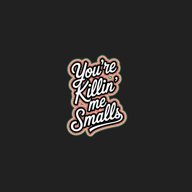 Retro Motivational Typography: You're Killin' Me Smalls Bucket Hat