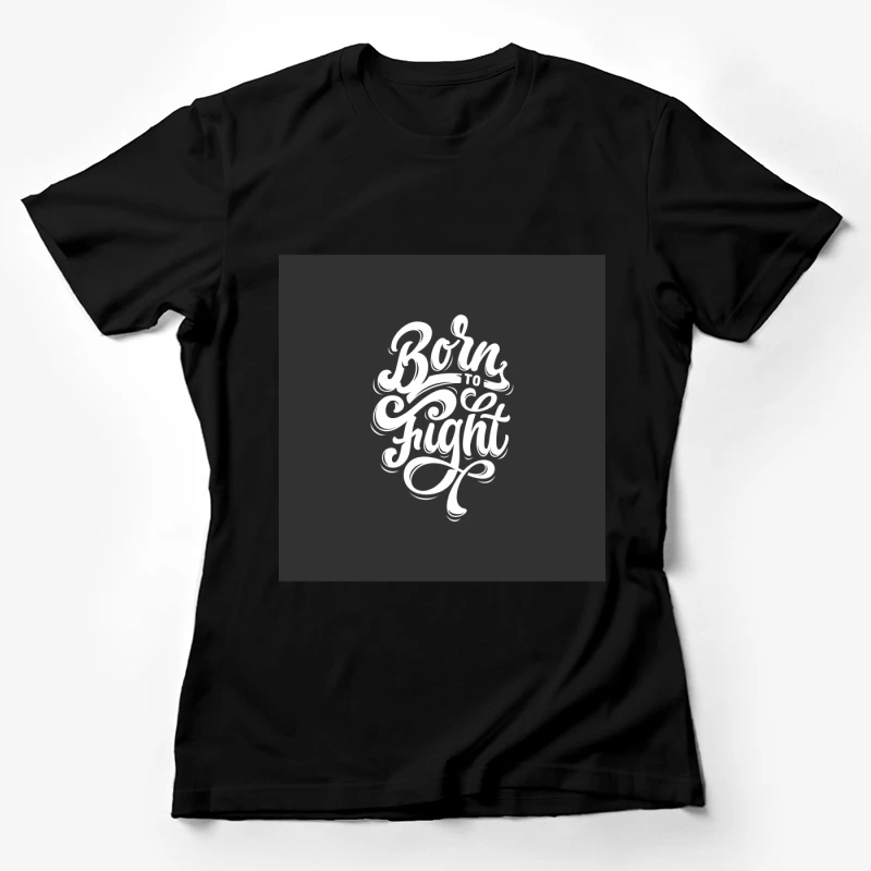 Motivation et détermination avec citation inspirante Femme T-Shirt