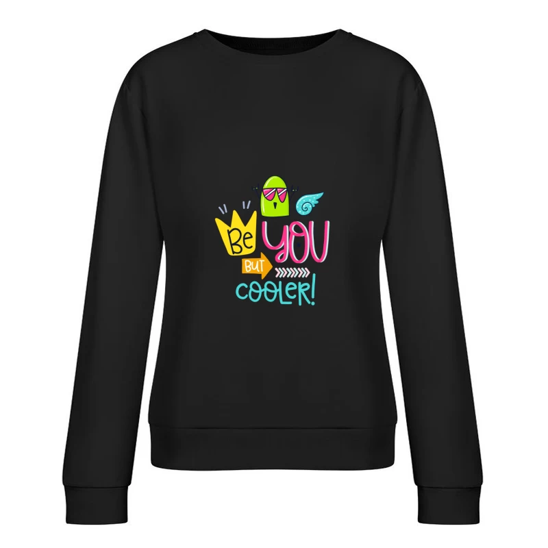 Soyez vous-même, mais plus cool avec un design amusant Femme Sweat-shirt à enfiler