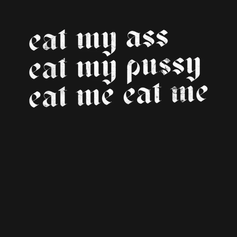 Eat My Ass Eat My Pussy Eat Me Mouse Pad