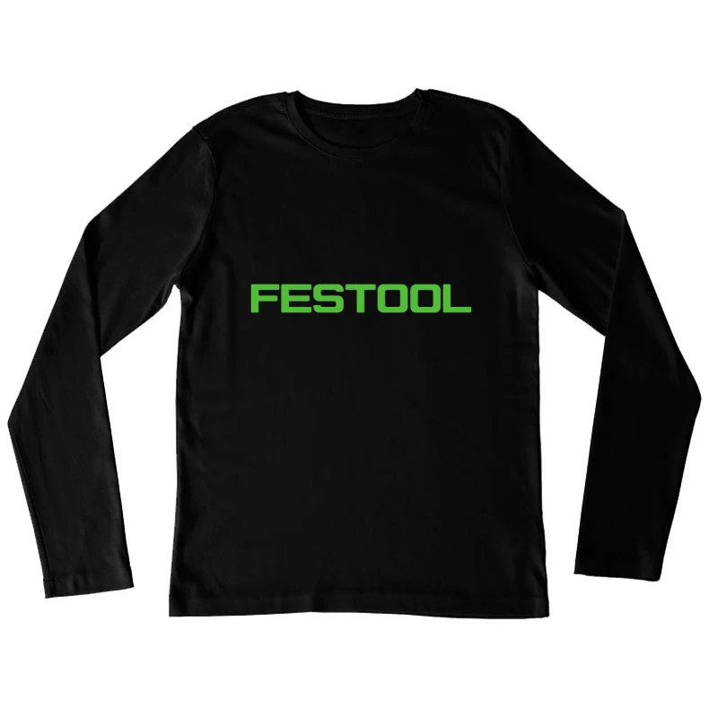 Festool Green Industrial Power Tool Brand Logo Female Long Sleeve T-Shirt