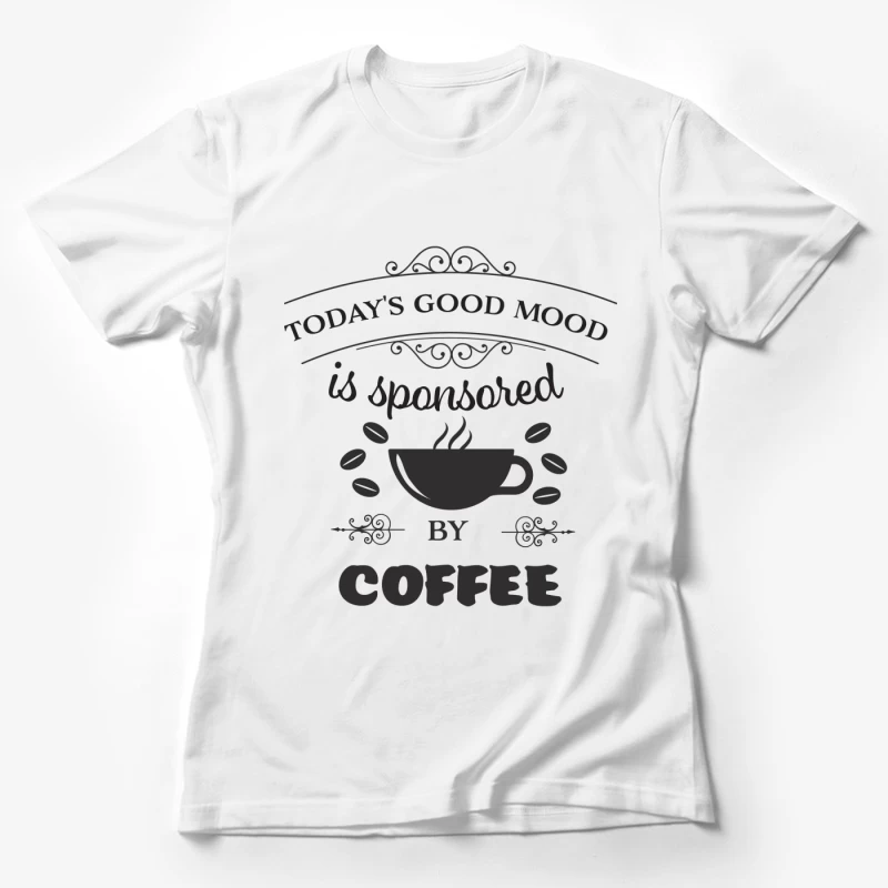 L'humeur de la journée sponsorisée par le café Femme T-Shirt
