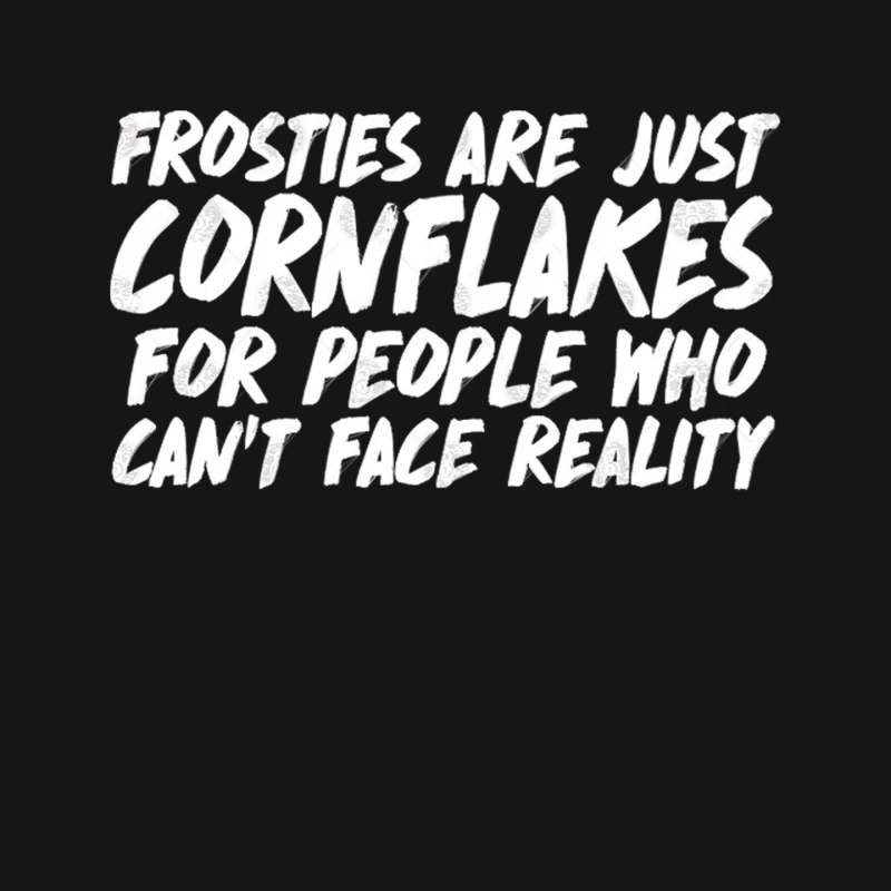 Frosties are just Cornflakes for people who can_t face reality Peep Show Quotes Mouse Pad