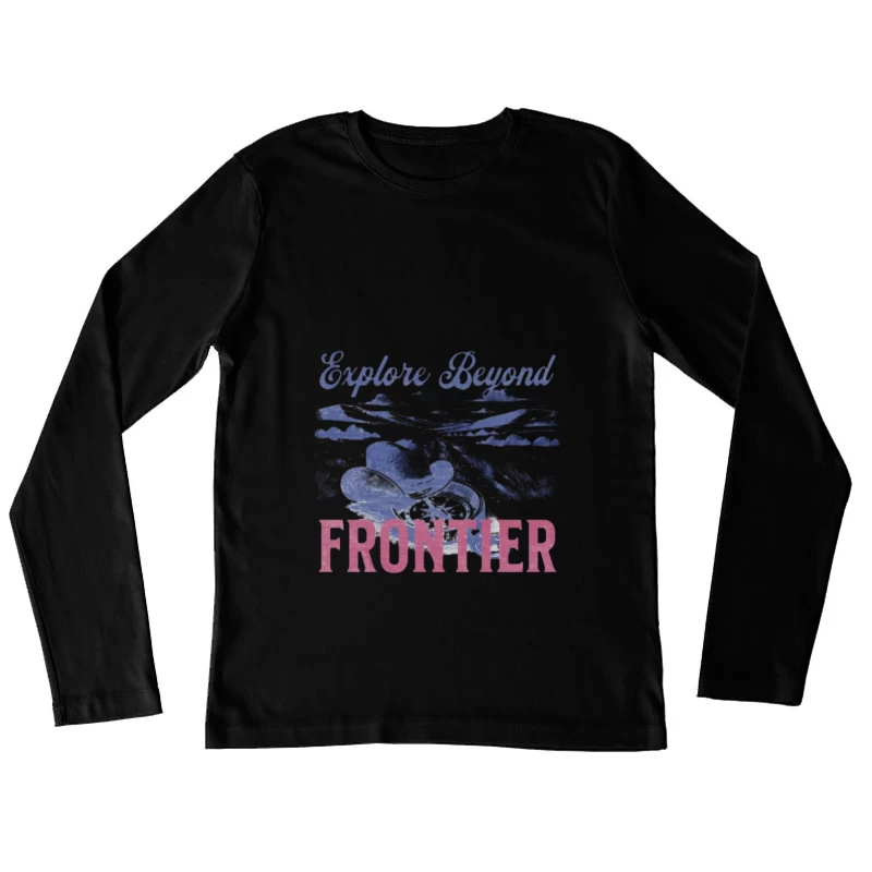 Erkunde die Wildnis jenseits der Grenze Damen Langarm T-Shirt