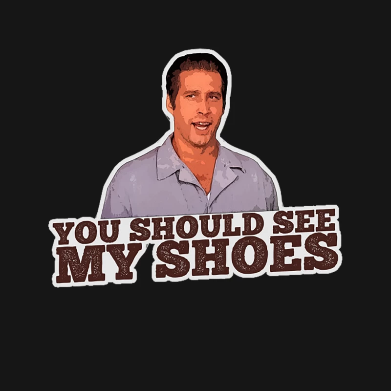 You should see my shoes - From Fletch Mouse Pad