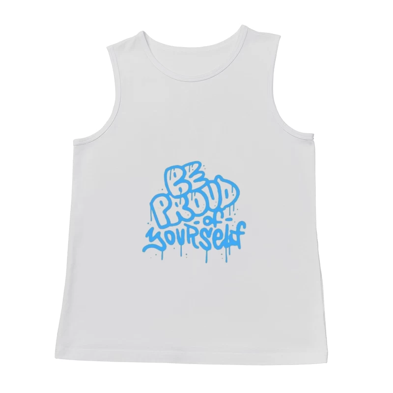 Graffiti Art - Be Proud of Yourself Male Tank Top