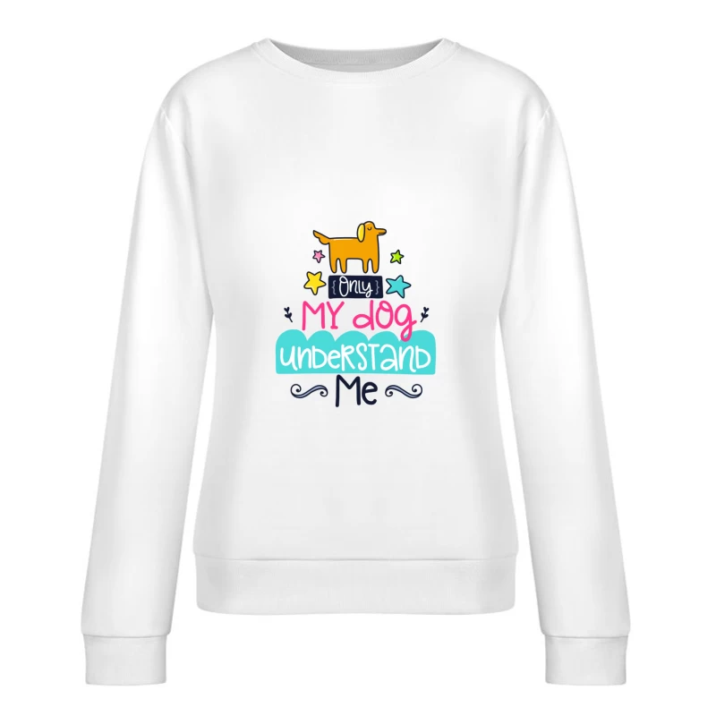 Seul mon chien me comprend Femme Sweat-shirt à enfiler