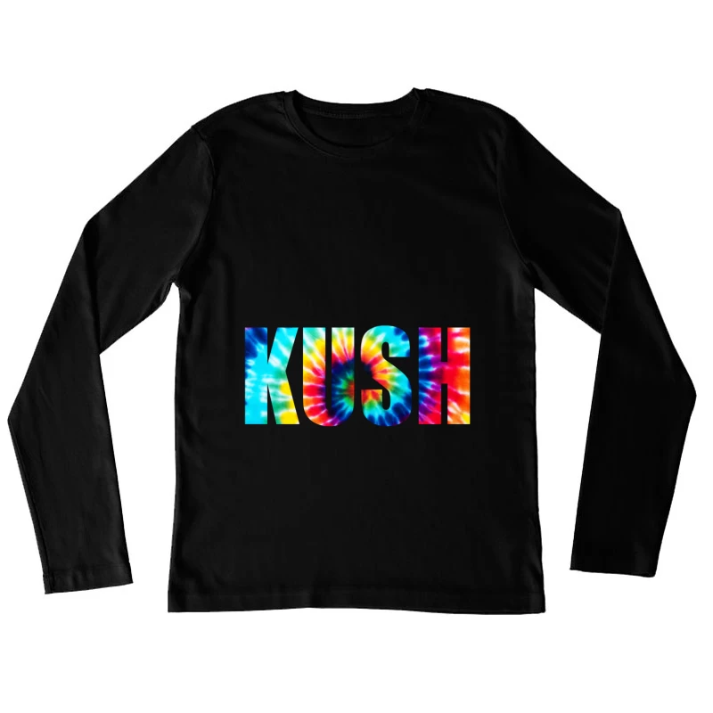 Colorful Tie-Dye KUSH Text Female Long Sleeve T-Shirt