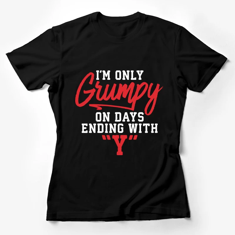 Phrase drôle sur l'humeur quotidienne Femme T-Shirt