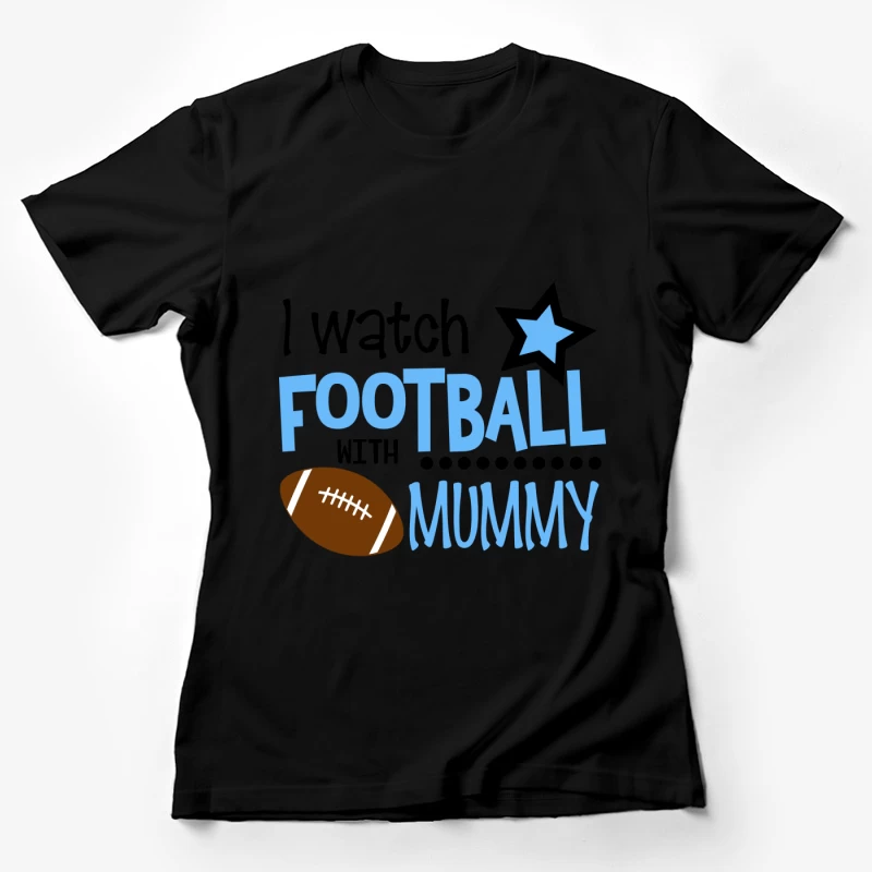 Regarder le football avec maman Femme T-Shirt