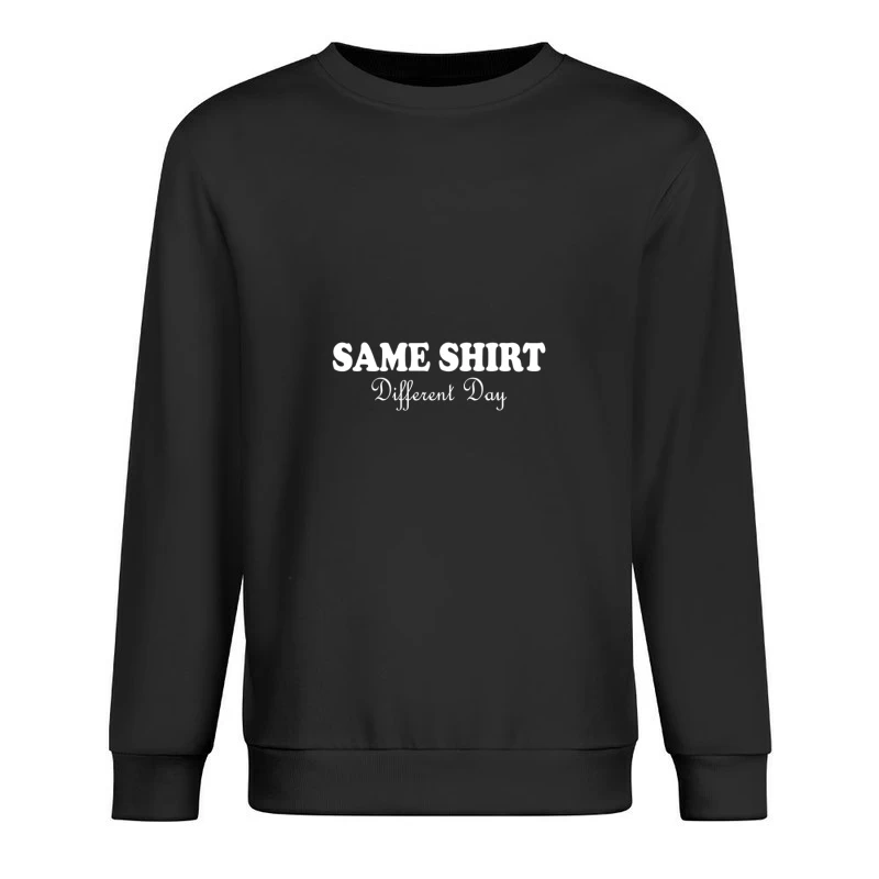 Mème amusant sur la même chemise au quotidien Homme Sweat-shirt à enfiler