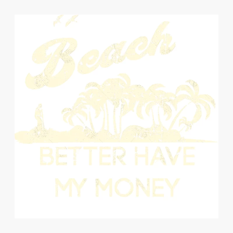 Beach Better Have my Money Pin
