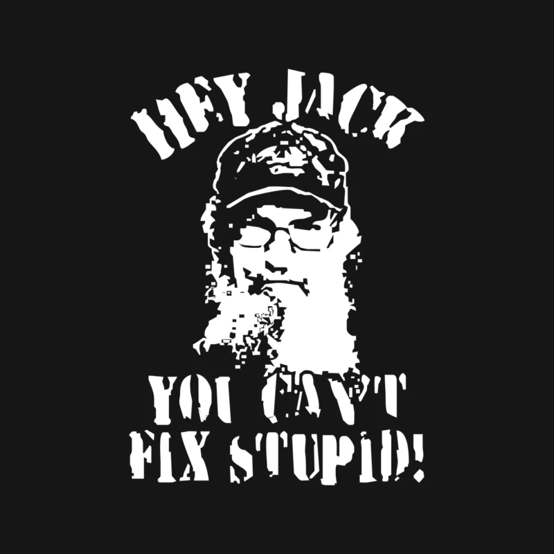 Uncle Si You Can_t Fix Stupid Duck Dynasty Hey Jack Mouse Pad