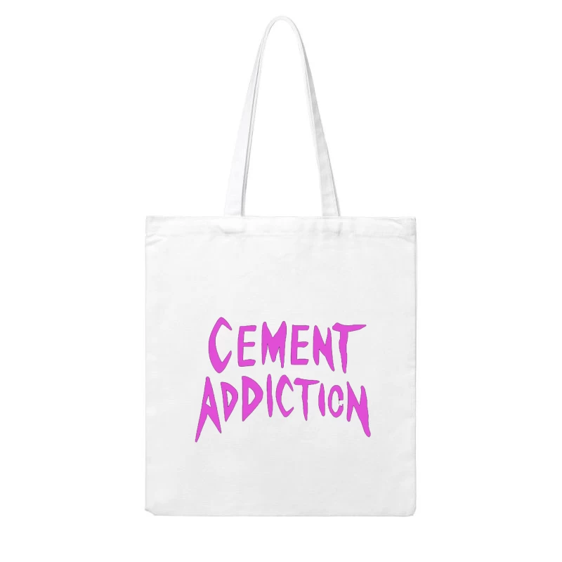 Pink Handwritten Text: Cement Addiction Cotton Tote Bag