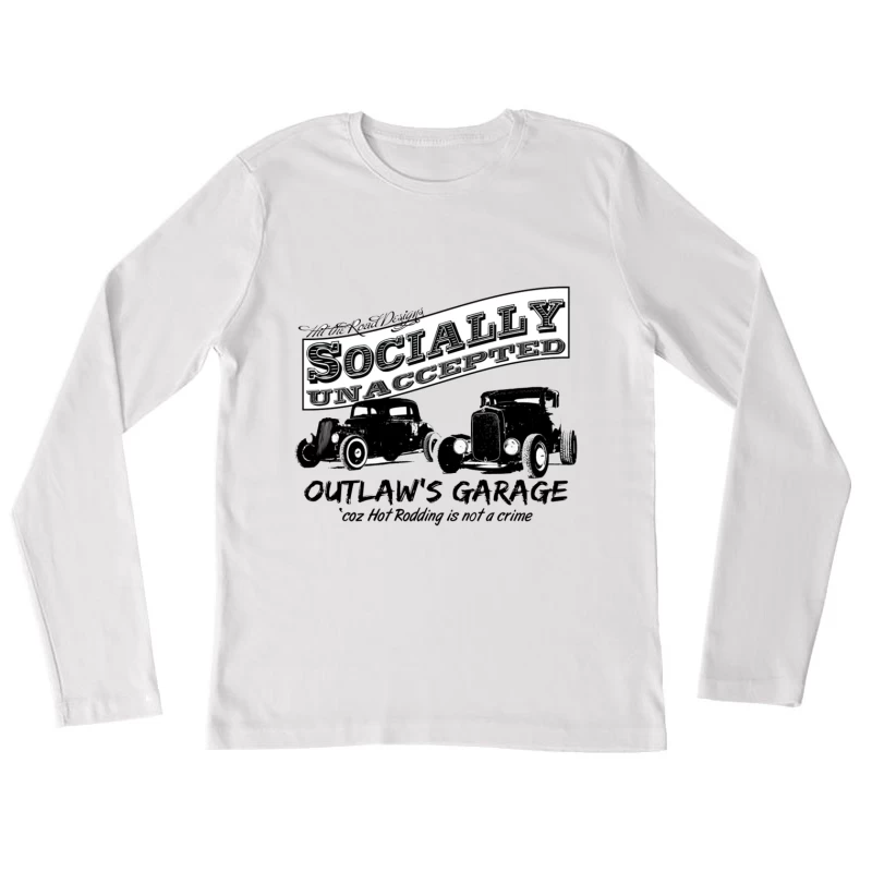 Socially Unaccepted Hot Rod Garage Vintage Design Female Long Sleeve T-Shirt