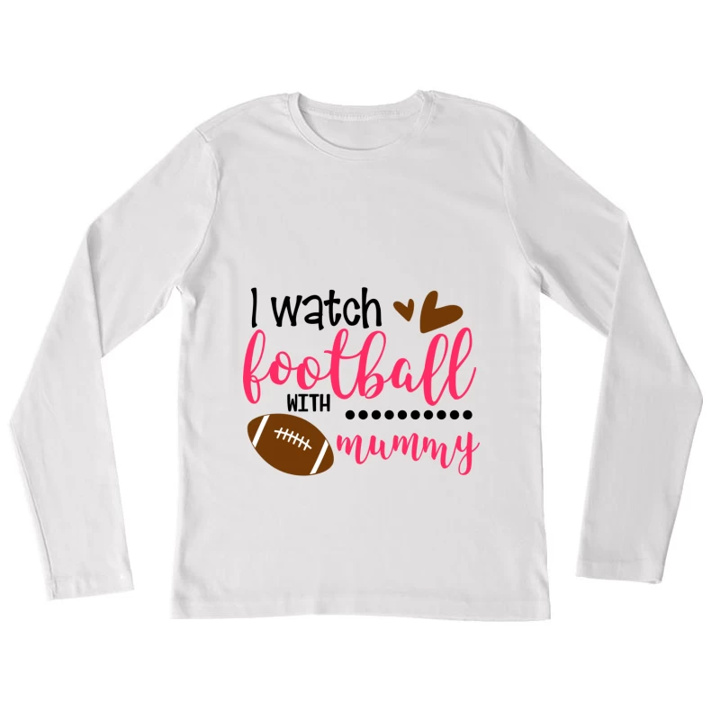 Regarder le football avec maman Femme Manches Longues T-Shirt