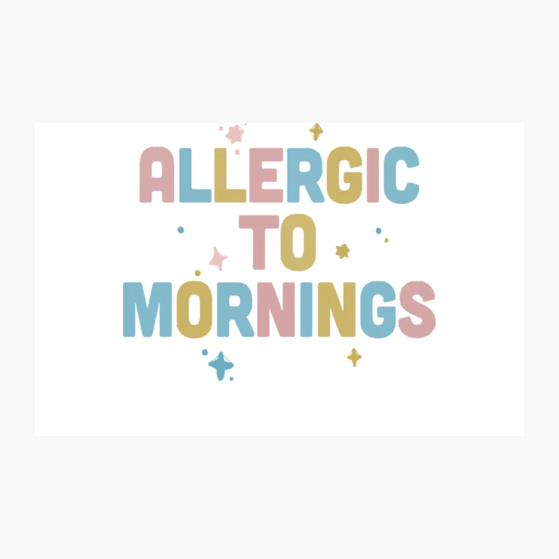 Allergic To Mornings  Funny Type Design Travel Mug