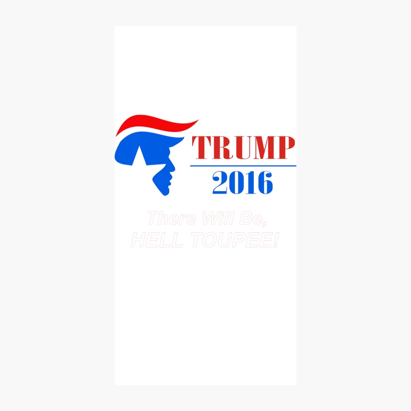Trump 2016 There Will Be Hell Toupee iPhone Case
