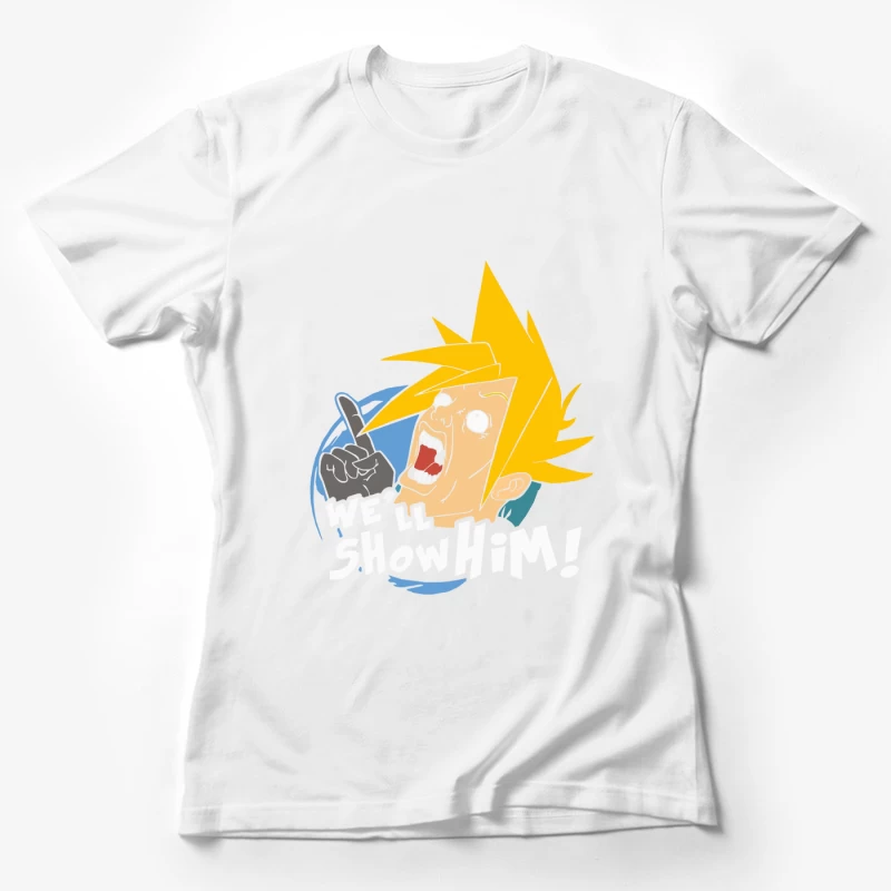 We_ll Show Him Female T-Shirt