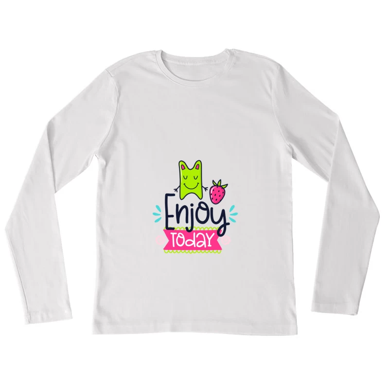 Profitez d'aujourd'hui avec bonheur et fraise Femme Manches Longues T-Shirt