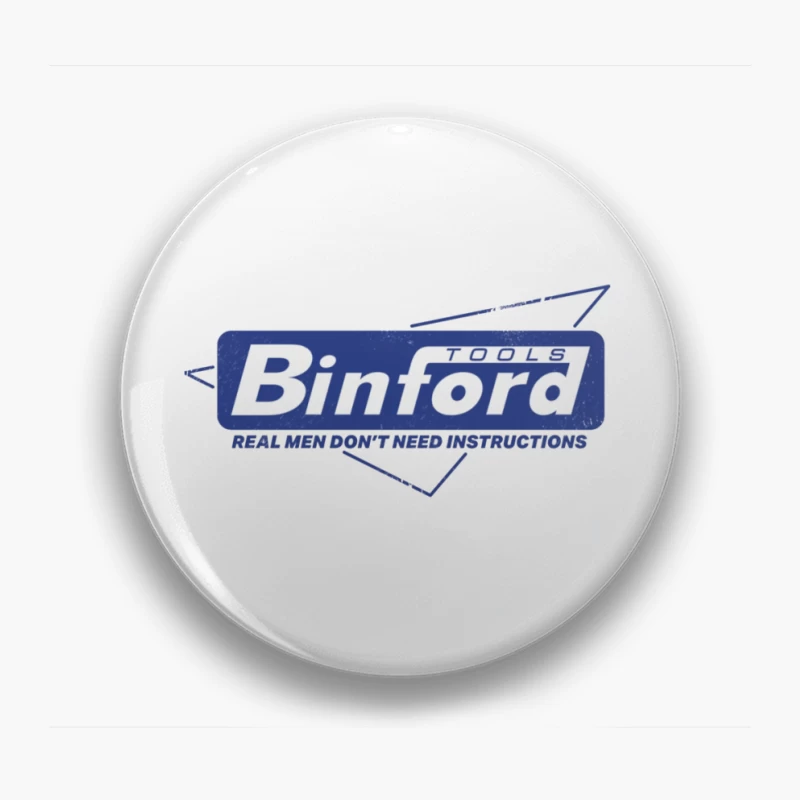 Binford Tools Vintage Logo with Masculine Marketing Slogan Pin