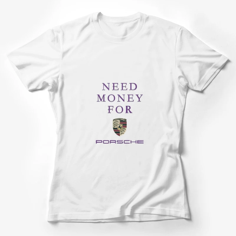 Besoin d'argent pour une Porsche Femme T-Shirt