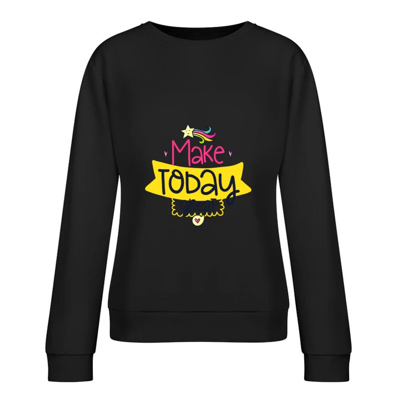 Motivation colorée pour aujourd'hui Femme Sweat-shirt à enfiler