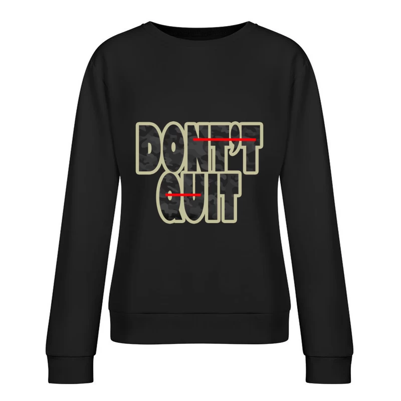 Motivational Quote on Perseverance Female Pullover Sweatshirt