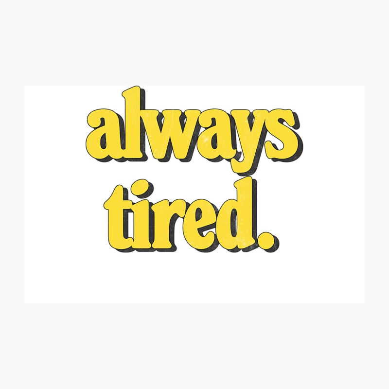 Always Tired  Vintage Look Typography Design Travel Mug