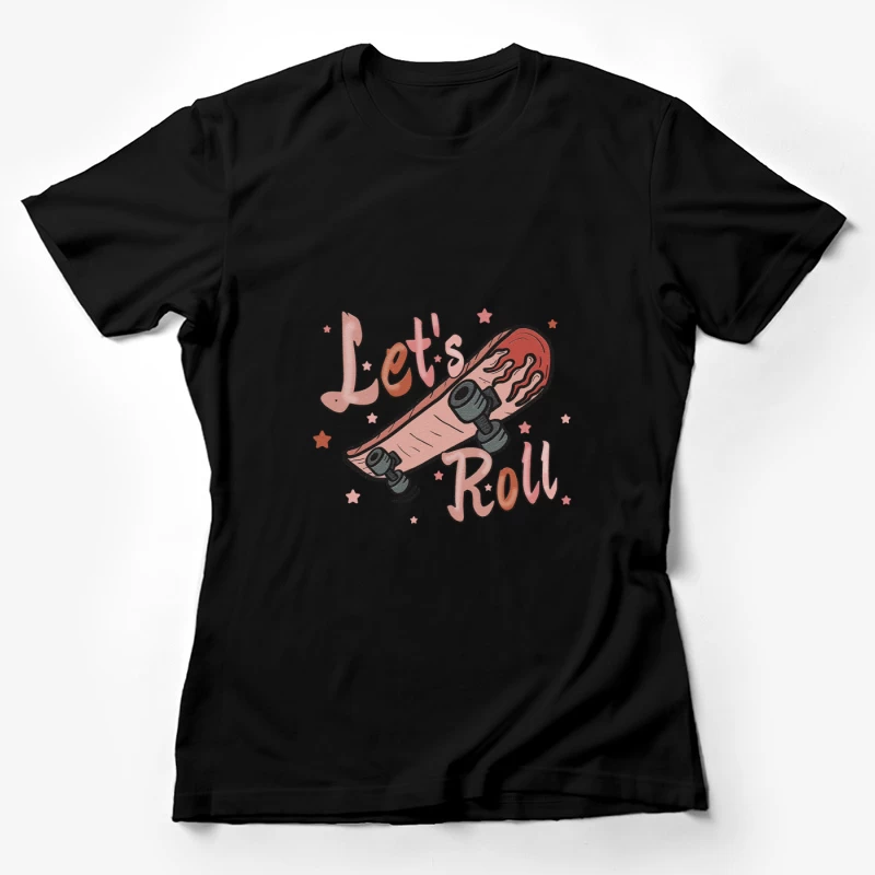 Let's Roll Skateboard Design Damen T-Shirt