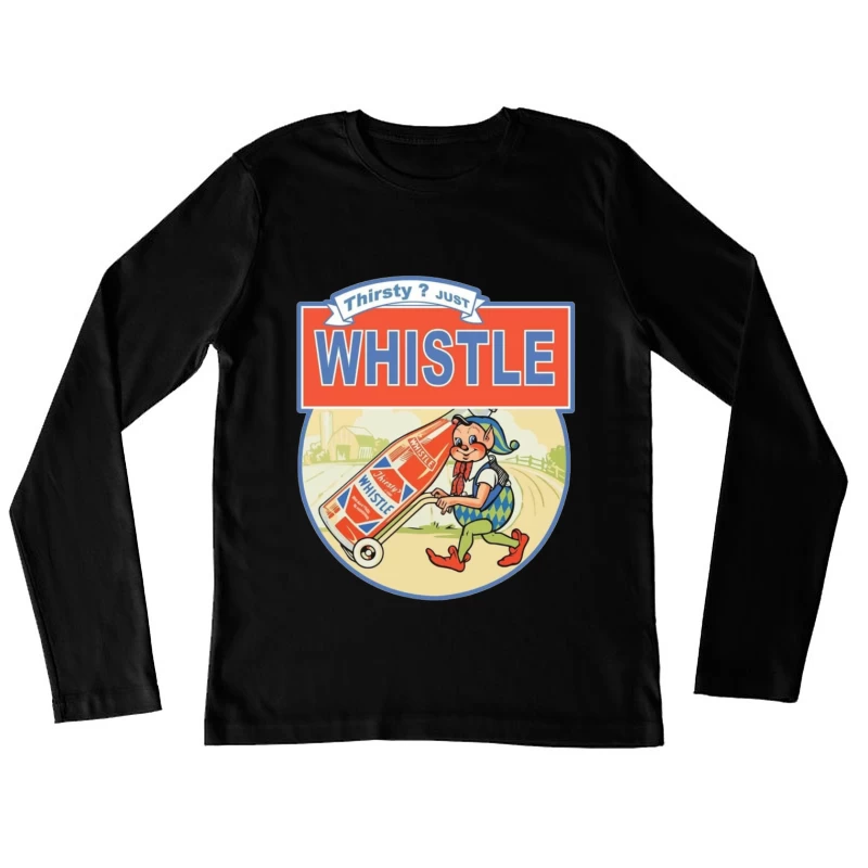 Thirsty Just Whistle logo Female Long Sleeve T-Shirt