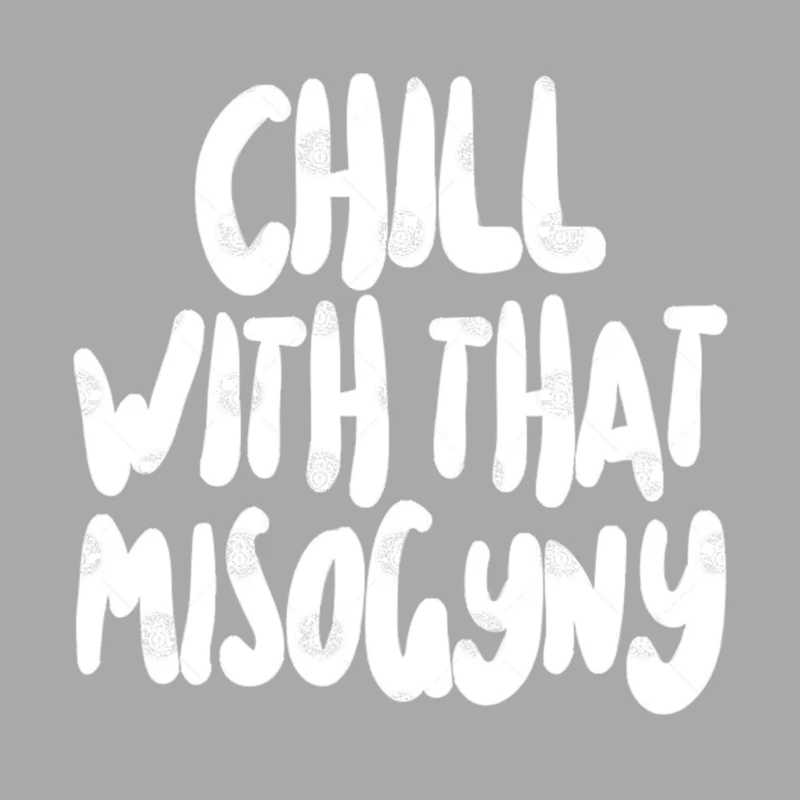 Chill With That Misogyny Female Pullover Hoodie