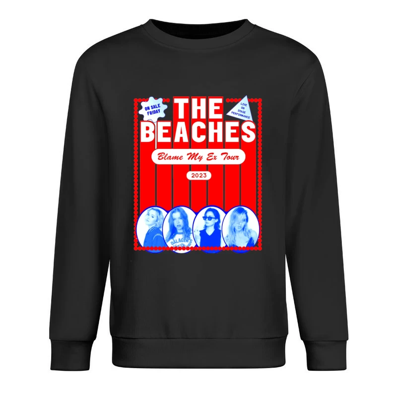 The Beaches 'Blame My Ex' 2023 Tour Retro-Style Concert Poster Male Pullover Sweatshirt