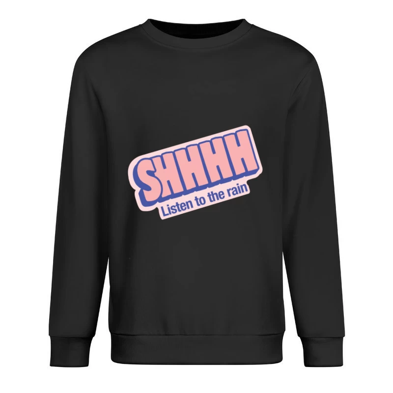 Beruhigende Botschaft bei Regen Herren Pullover Sweatshirt
