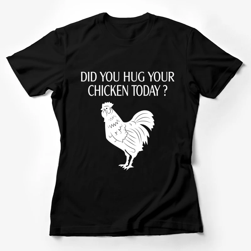 Humour et Affection pour les Poulets Femme T-Shirt