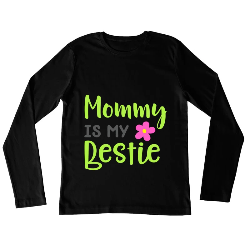 Maman est ma meilleure amie Femme Manches Longues T-Shirt