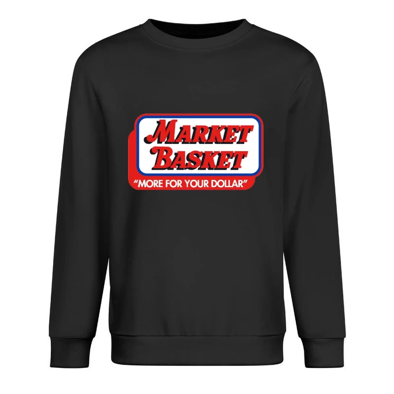 Vintage Market Basket Supermarket Logo with Slogan "More For Your Dollar" Male Pullover Sweatshirt