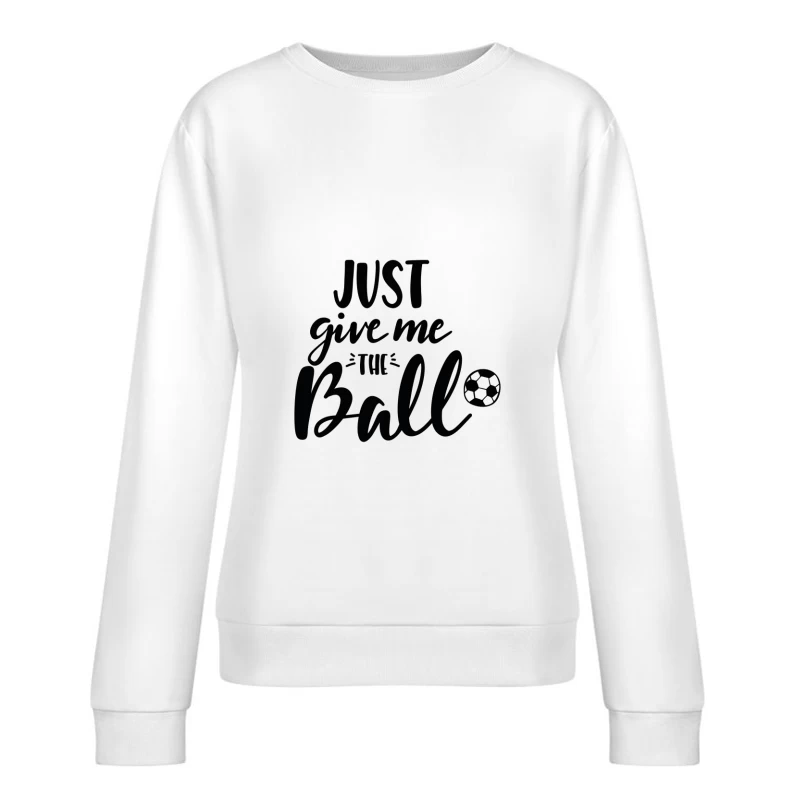 Phrase inspirante sur le football Femme Sweat-shirt à enfiler