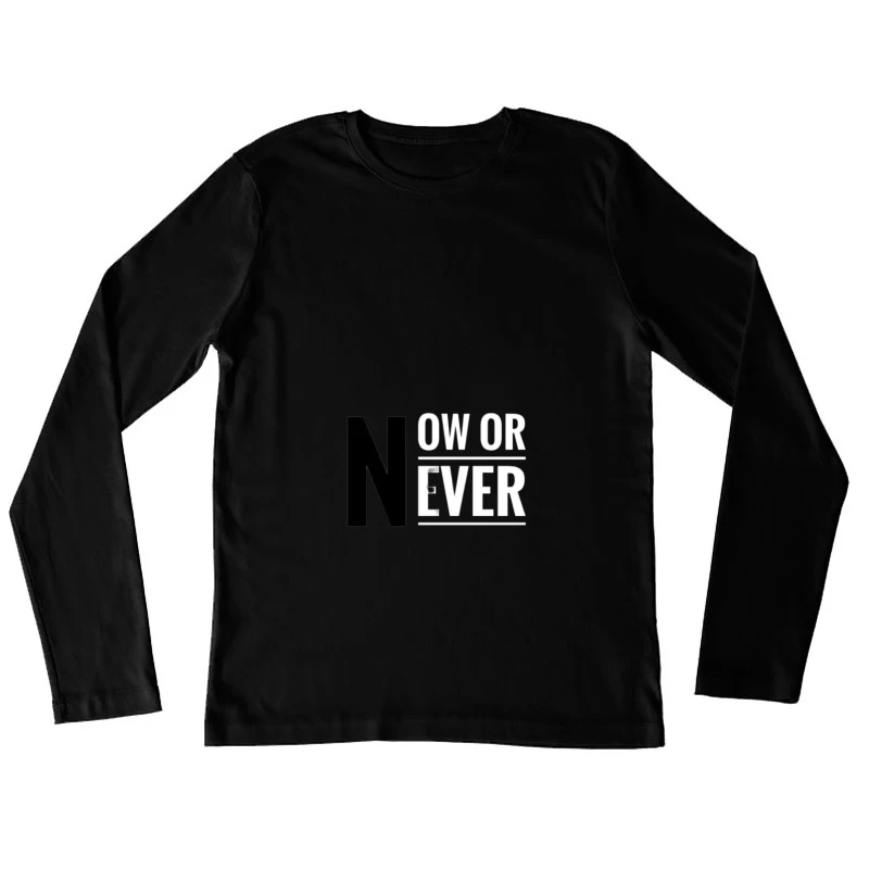 Motivational Phrase Female Long Sleeve T-Shirt