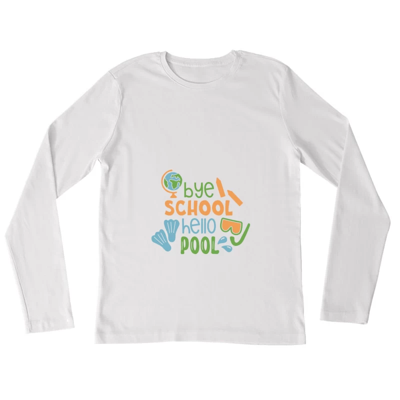 Adieu école, bonjour piscine Femme Manches Longues T-Shirt