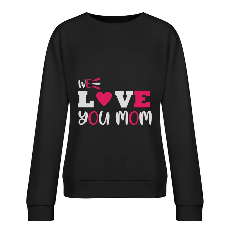 Message d'amour pour maman Femme Sweat-shirt à enfiler