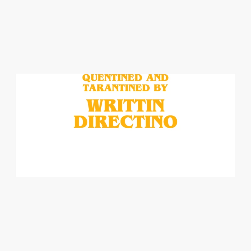 Quentined and Tarantined by Writtin Directino Coffee Mug