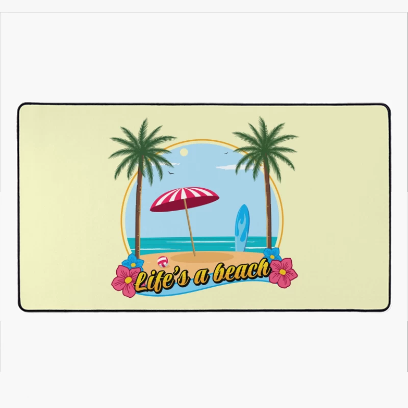 Life's a beach Desk Mat