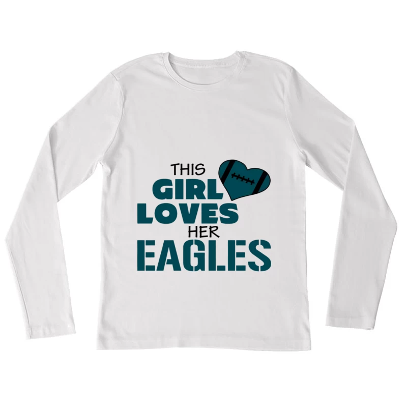 Dieses Mädchen liebt ihre Eagles Football Damen Langarm T-Shirt