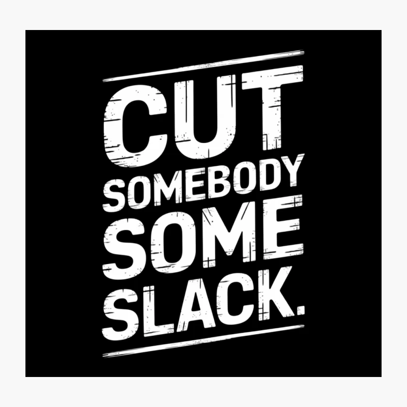 Motivational Typography: Cut Somebody Some Slack Throw Pillow