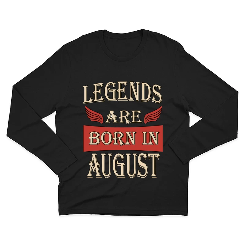 Legenden werden im August geboren Herren Langarm T-Shirt