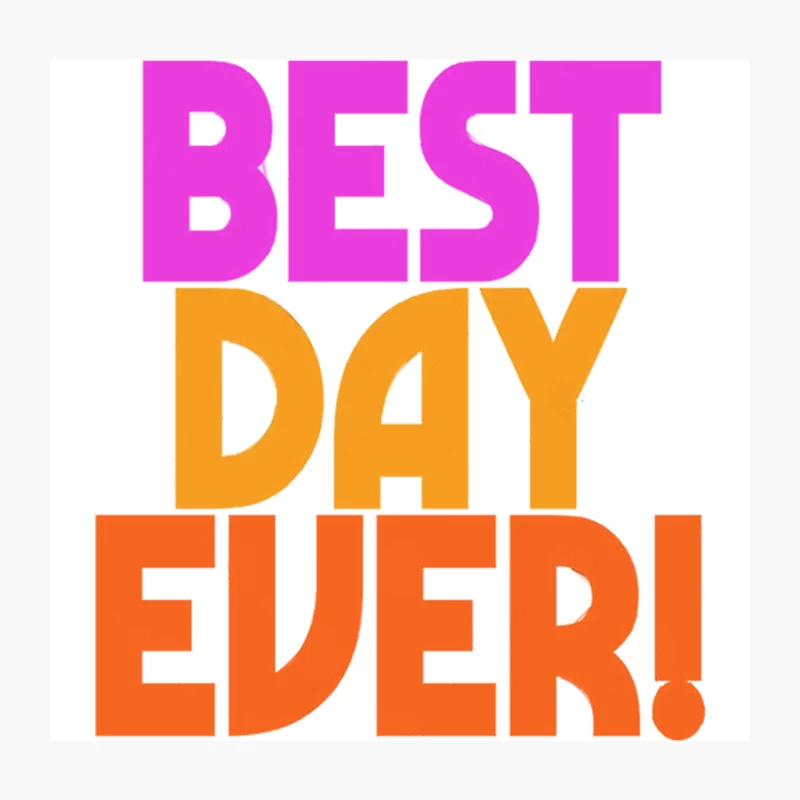 Best Day Ever! Positivity Statement Design Throw Pillow