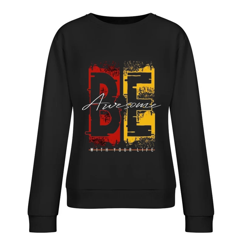 Be Awesome With Your Life Female Pullover Sweatshirt
