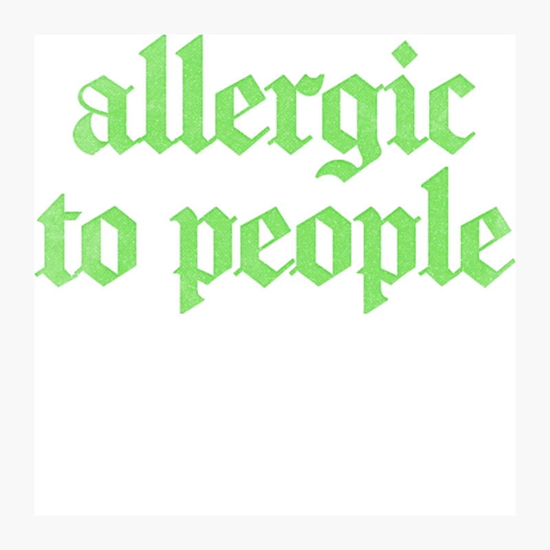 Allergic To People   Retro Faded-Style Typography Apparel Pin