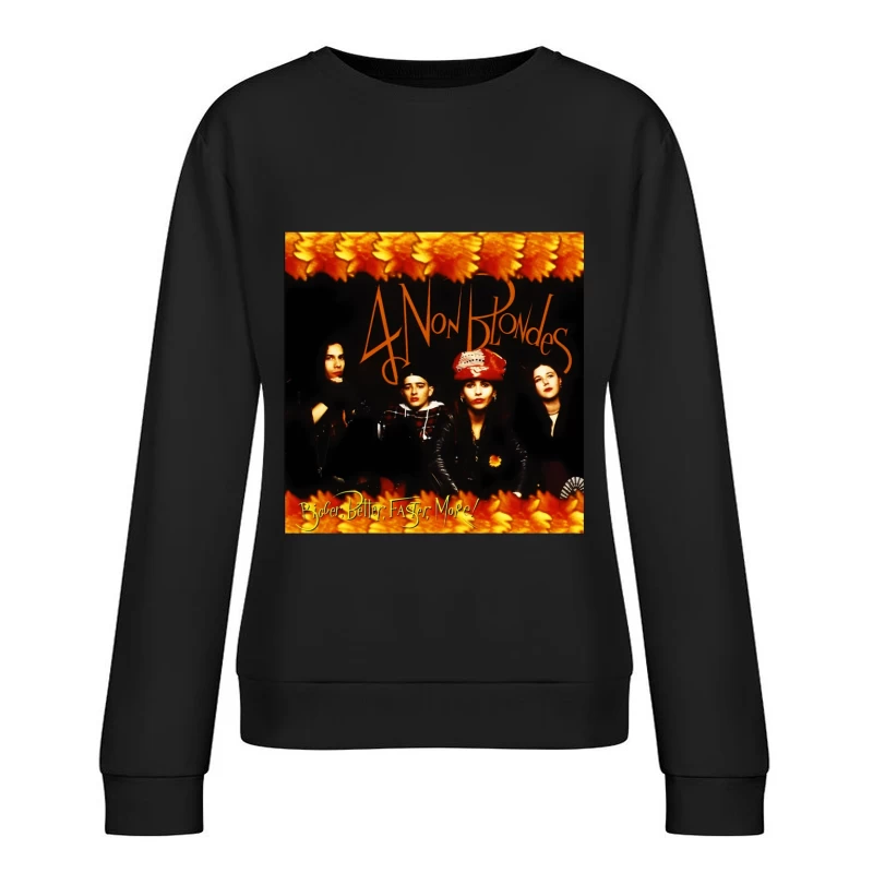 4 Non Blondes "Bigger, Better, Faster, More!" Album Cover Art with Orange Floral Border Female Pullover Sweatshirt